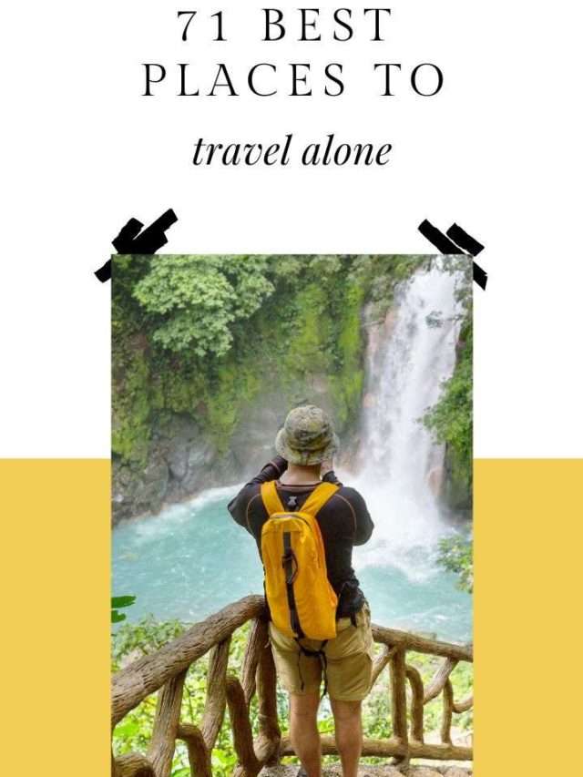 71 Best Places to Travel Alone: Don’t ever feel alone explore the world