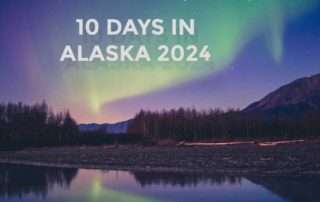 10 Days In Alaska: Your Ultimate 2024 Adventure Guide