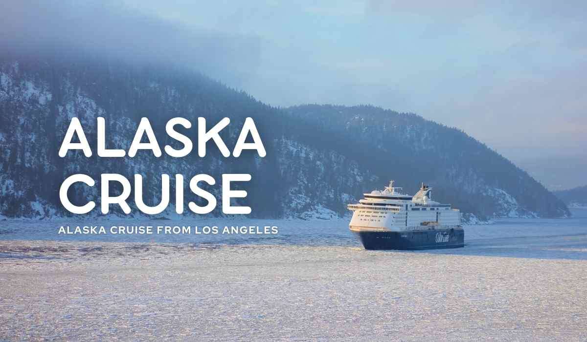 tour to alaska from los angeles
