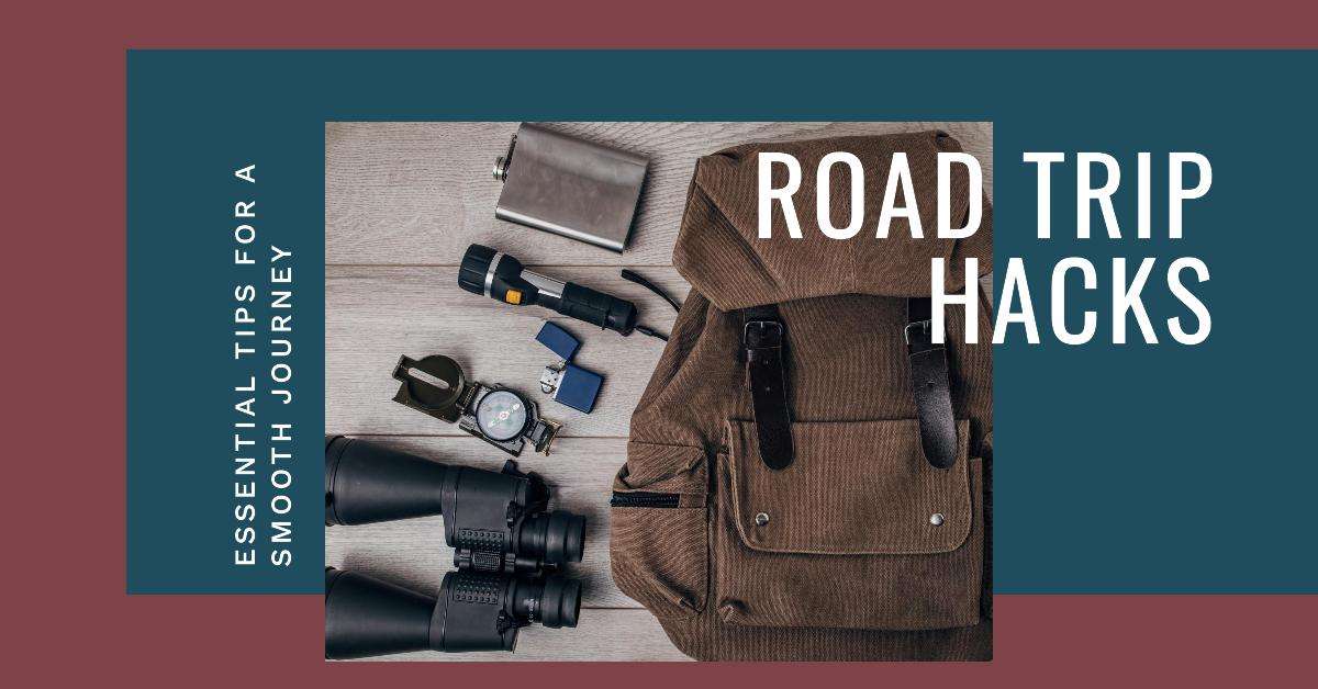 Ultimate Road Trip Tips for Your Summer Adventure (1)